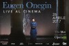 Mercoledì 26 aprile alle 19.30 in alta definizione nelle sale di tutta Italia distribuito da QMI/Stardust  Dal Metropolitan di New York arriva al cinema ONEGIN, gioiello dell&#039;opera russa