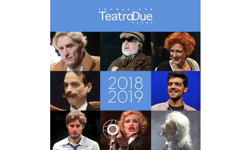 FONDAZIONE TEATRO DUE AUTUNNO - INVERNO - PRIMAVERA 2018/2019