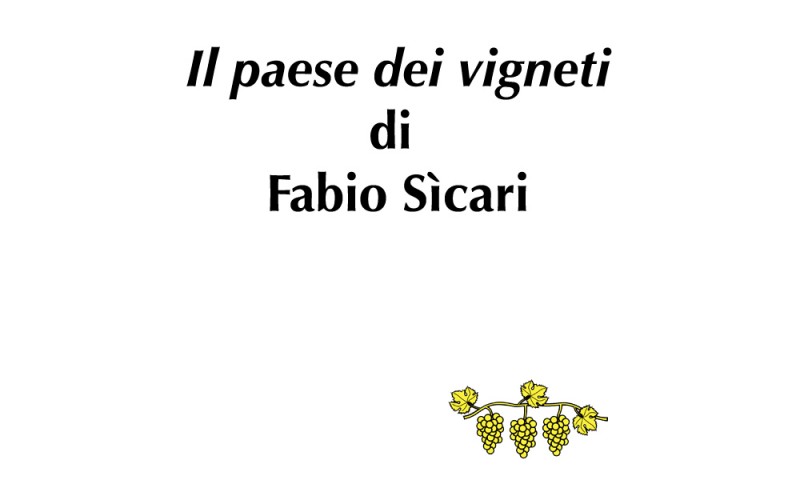 (RACCONTA UNA STORIA) - &quot;IL PAESE DEI VIGNETI&quot; di Fabio Sìcari