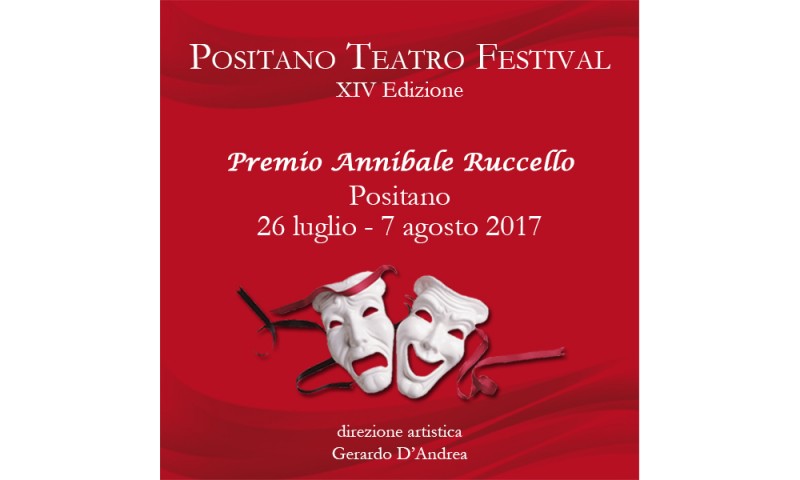 XIV Edizione del Positano Teatro Festival – Premio Annibale Ruccello 26 luglio - 7 agosto 2017
