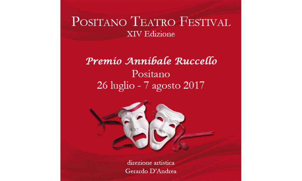 XIV Edizione del Positano Teatro Festival – Premio Annibale Ruccello 26 luglio - 7 agosto 2017
