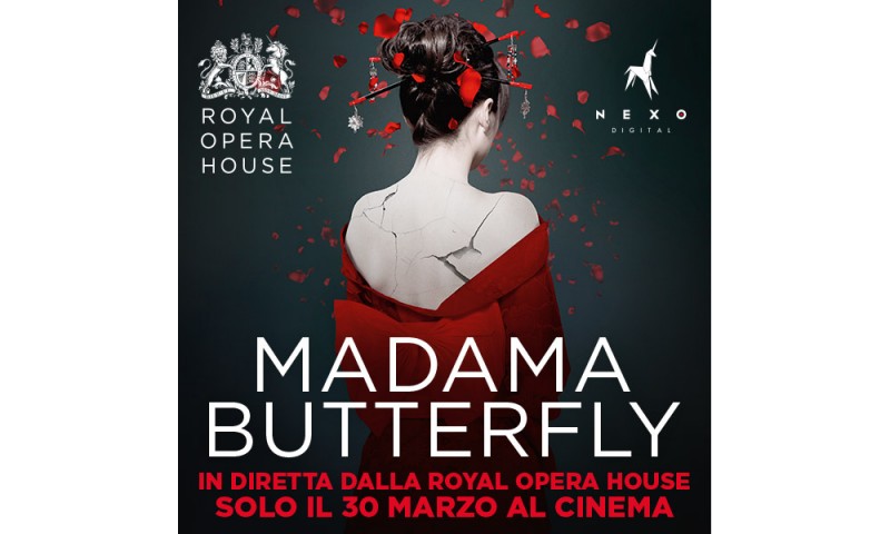 &quot;MADAMA BUTTERFLY&quot; - Dal palcoscenico della Royal Opera House in diretta via satellite nei cinema italiani  Giovedì 30 marzo alle 20.15