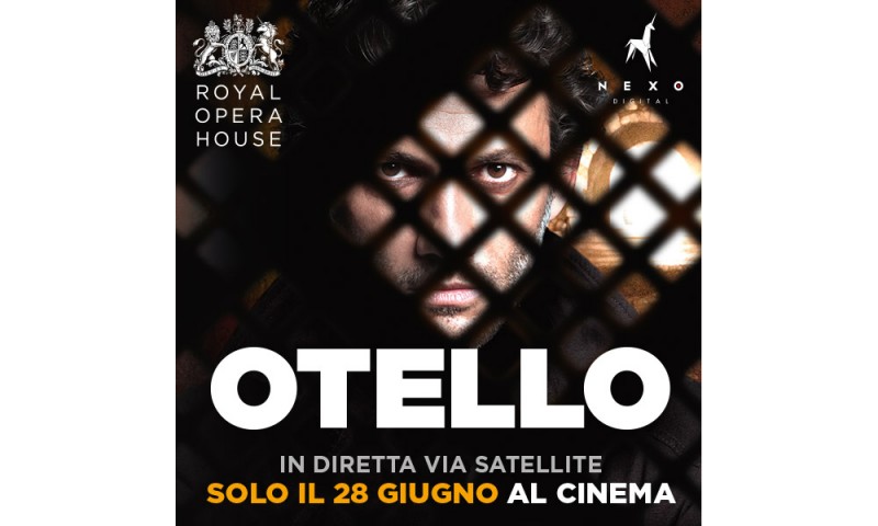 &quot;OTELLO&quot; - Dal palcoscenico della Royal Opera House in diretta via satellite nei cinema italiani: Mercoledì 28 giugno alle h. 20.15