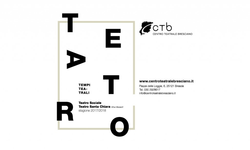 CTB CENTRO TEATRALE BRESCIANO STAGIONE 2017/2018 - TEMPI TEATRALI