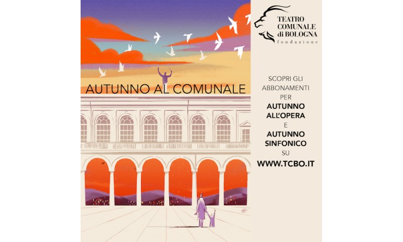 L’AUTUNNO AL TEATRO COMUNALE DI BOLOGNA