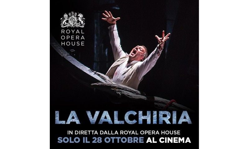 &quot;LA VALCHIRIA&quot; -  Dal palcoscenico della Royal Opera House in diretta via satellite nei cinema italiani - Domenica 28 ottobre alle 18.00