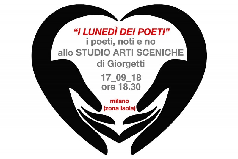 MILANO: I LUNEDÌ DEI POETI Lunedì, 17 settembre, ore 18,30 I poeti, noti e no, allo Studio Arte Scenica di Giorgetti