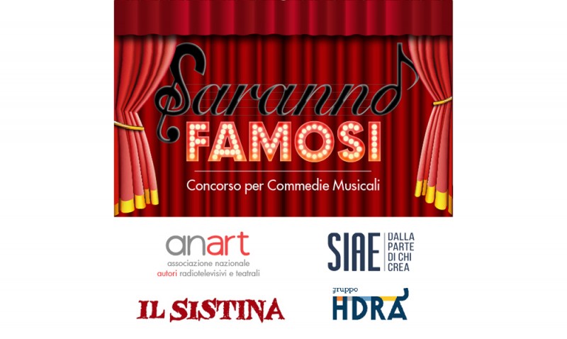 ANART Associazione Nazionale Autori Radiotelevisivi, in collaborazione con SIAE - Società Italiana degli Autori ed Editori e Teatro Sistina presentano Saranno Famosi, un concorso per Commedie Musicali, realizzato da Hdrà e dedicato a tutti gli autori