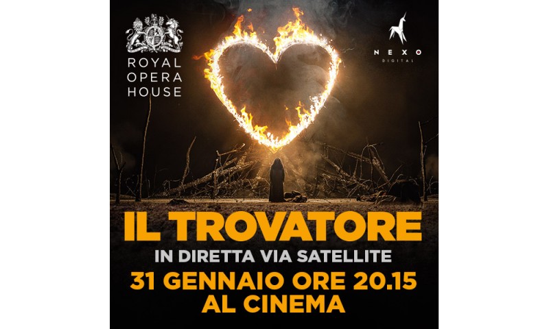 IL TROVATORE Dal palcoscenico della Royal Opera House in diretta via satellite nei cinema italiani  Martedì 31 gennaio alle 20.15