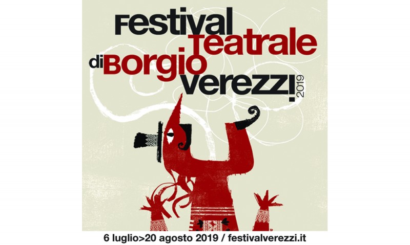 FESTIVAL TEATRALE DI BORGIO VEREZZI: 53ma edizione / 6 luglio - 20 agosto 2019