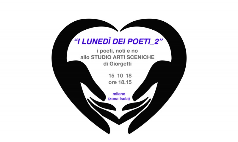 MILANO: I LUNEDÌ DEI POETI_02 - Lunedì, 15 ottobre, ore 18.15 I poeti, noti e no, allo Studio Arte Scenica di Giorgetti