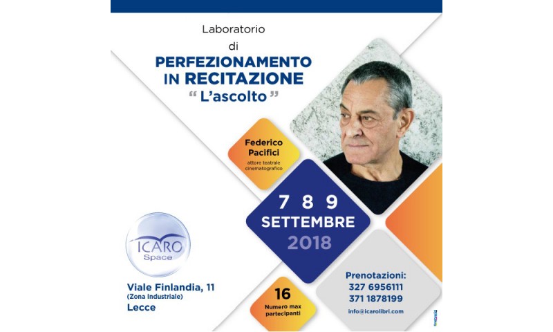 LABORATORIO DI PERFEZIONAMENTO IN RECITAZIONE “L’ASCOLTO’ - Icaro Space, LECCE