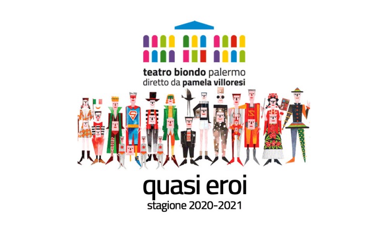 TEATRO BIONDO DI PALERMO Stagione 2020/2021 - &quot;Quasi eroi&quot;